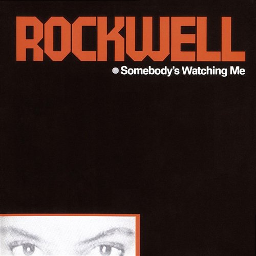 Somebody's Watching Me Rockwell