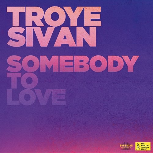 Somebody To Love Troye Sivan