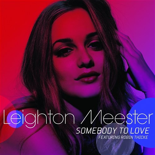 Somebody To Love Leighton Meester feat. Robin Thicke