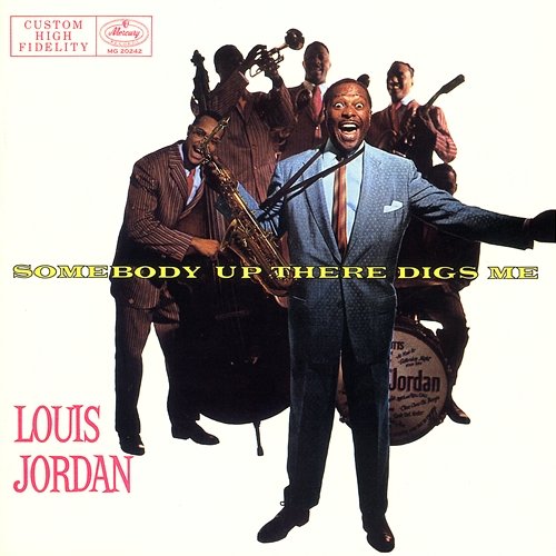 Somebody Up There Digs Me Louis Jordan