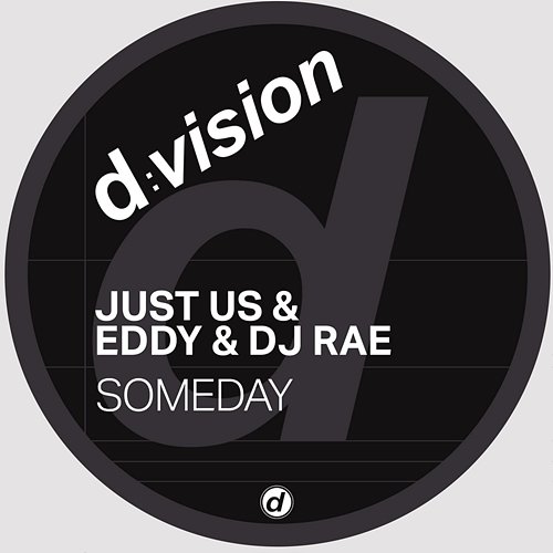 Someday Just Us, Eddy, DJ Rae