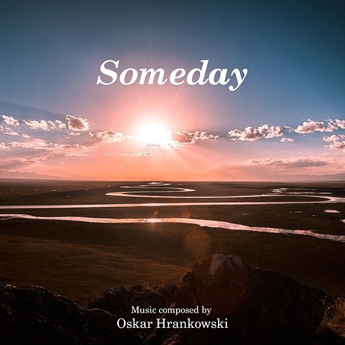Someday Oskar Hrankowski