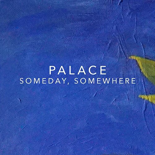 Someday, Somewhere Palace