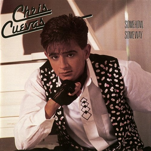 Somehow, Someway Chris Cuevas