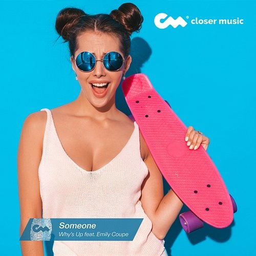 Someone Why's Up feat. Emily Coupe