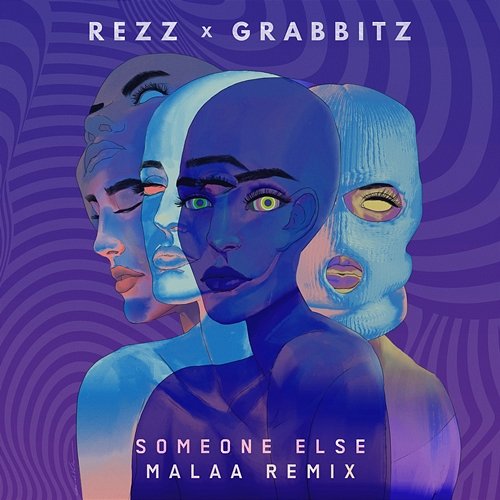 Someone Else Grabbitz, REZZ