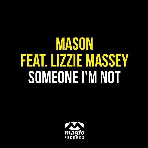 Someone I'm Not Mason feat. Lizzie Massey