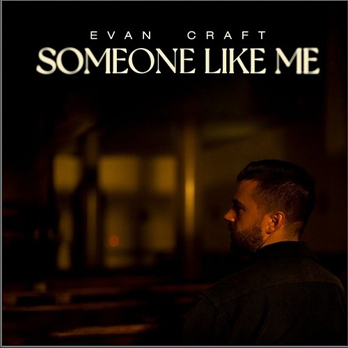 Someone Like Me Evan Craft