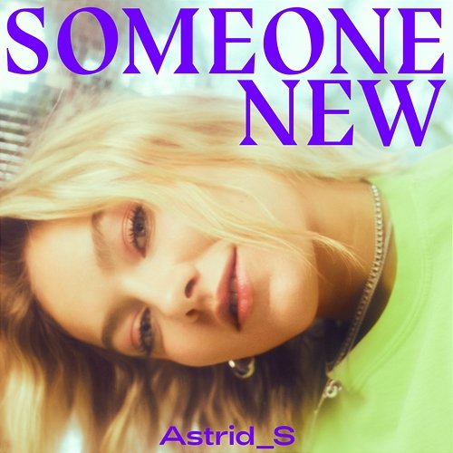Someone New Astrid S