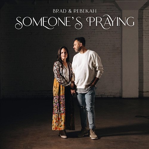 Someone's Praying Brad & Rebekah