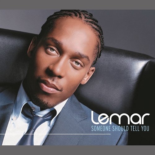 Someone Should Tell You Lemar