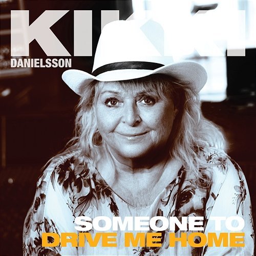 Someone To Drive Me Home Kikki Danielsson