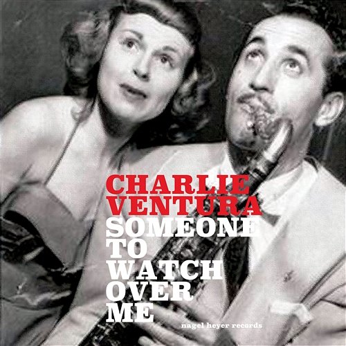 Someone to Watch over Me Charlie Ventura