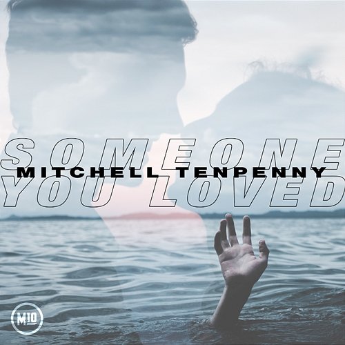 Someone You Loved Mitchell Tenpenny