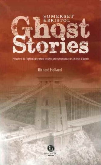 Somerset Ghost Stories Holland Richard