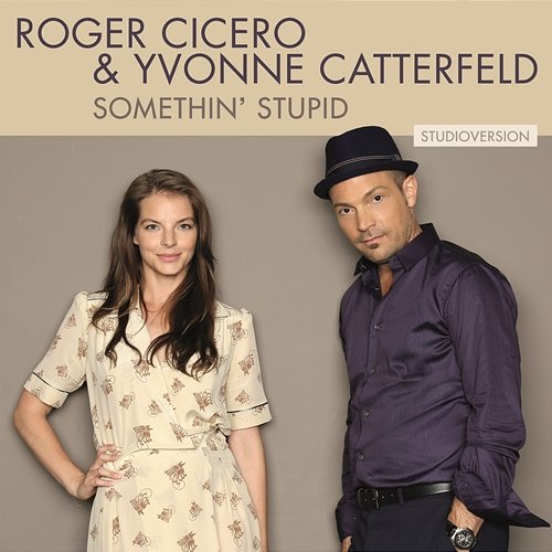 Somethin' Stupid Roger Cicero, Yvonne Catterfeld
