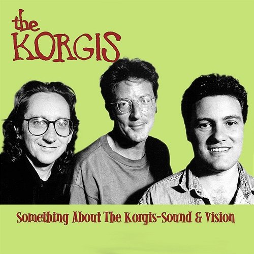 Something About The Korgis The Korgis