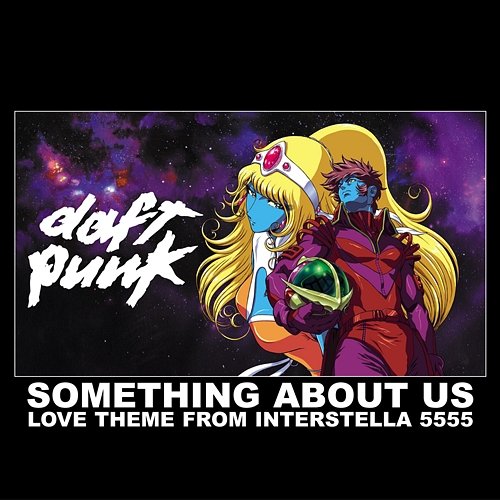 Something About Us (Love Theme from Interstella 5555) Daft Punk