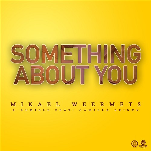 Something About You Mikael Weermets & Audible feat. Camilla Brinck