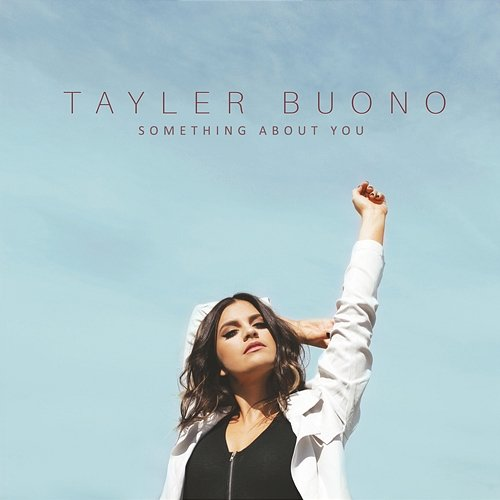 Something About You Tayler Buono
