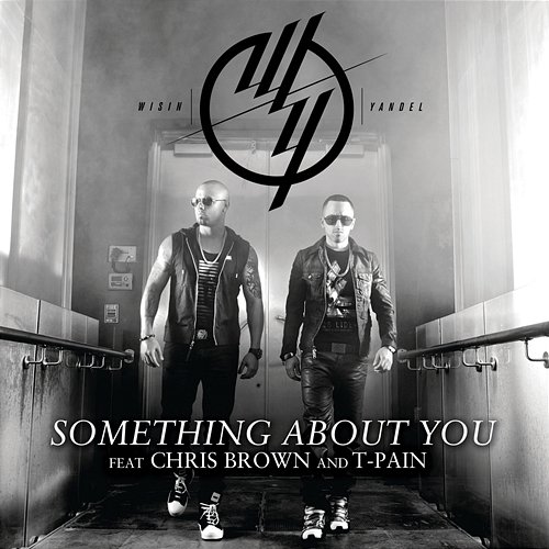 Something About You Wisin, Chris Brown, T-Pain, Yandel