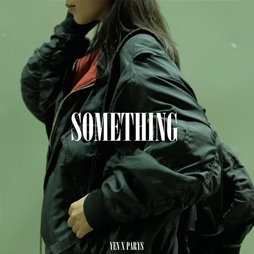 SOMETHING YEN & Parys
