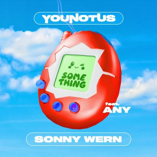 Something Sonny Wern, YOUNOTUS, Any