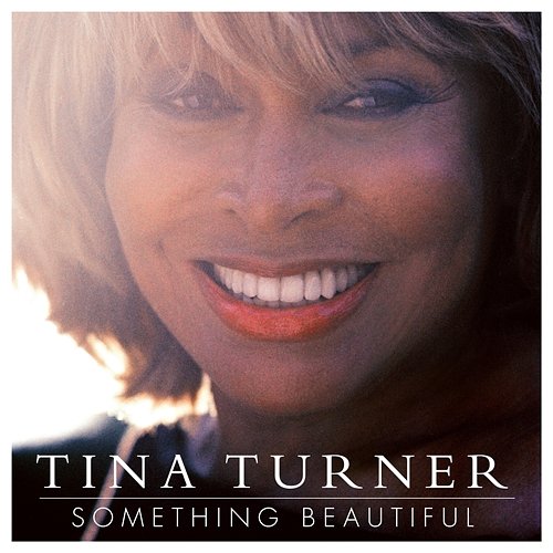 Something Beautiful Tina Turner