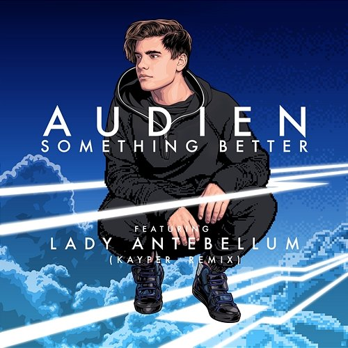 Something Better Audien feat. Lady Antebellum