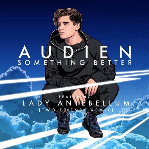 Something Better Audien feat. Lady Antebellum