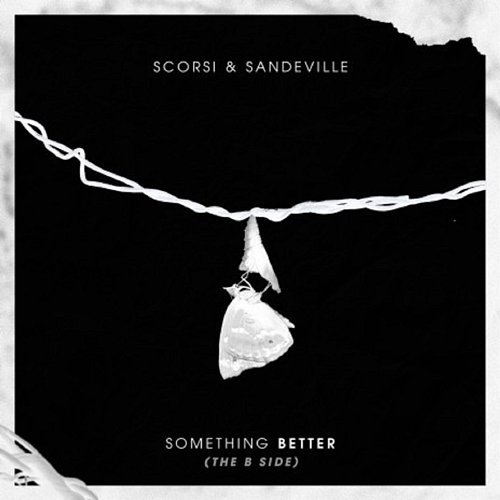 Something Better  (The B Side) Scorsi & Sandeville