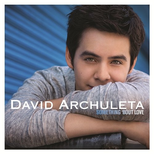 Something 'Bout Love David Archuleta