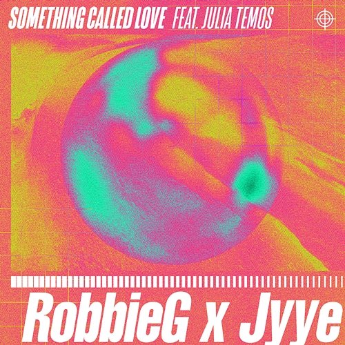 Something Called Love RobbieG & JYYE feat. Julia Temos