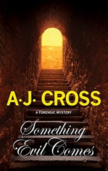 Something Evil Comes A. J. Cross