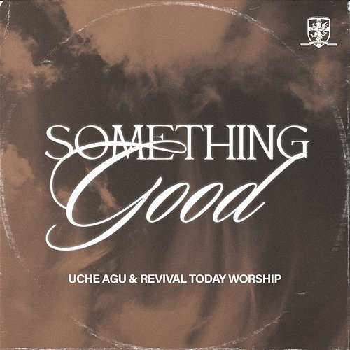 Something Good Uche Agu, Revival Today Worship