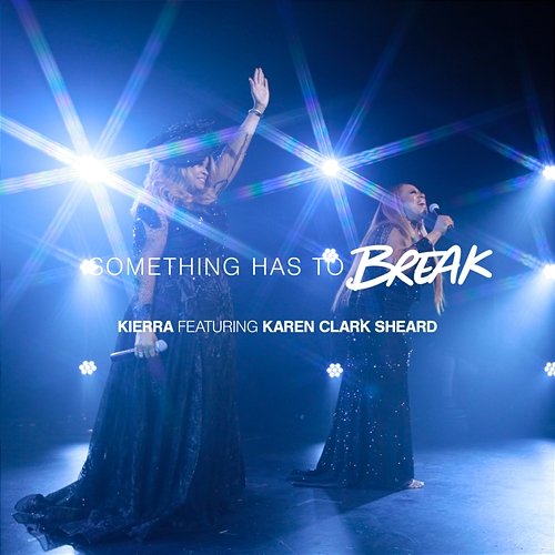 Something Has To Break Kierra Sheard feat. Karen Clark Sheard