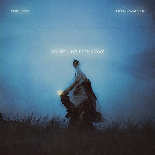 Something in the Way Forester, Frank Walker