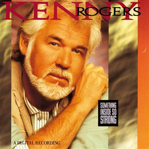 Something Inside So Strong Kenny Rogers