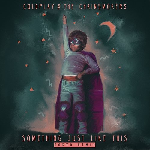 Something Just Like This Coldplay & The Chainsmokers