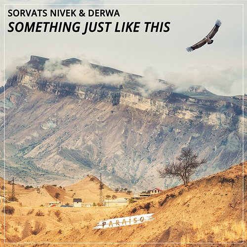 Something Just Like This Sorvats Nivek & DERWA