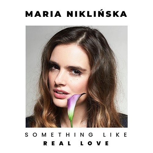 Something Like Real Love Maria Niklińska
