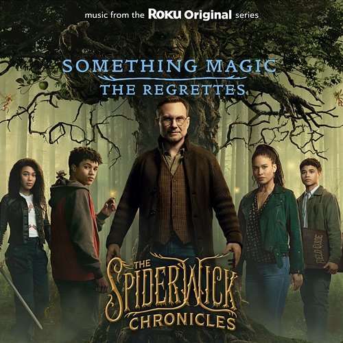 Something Magic (From the Roku Original Series The Spiderwick Chronicles) The Regrettes