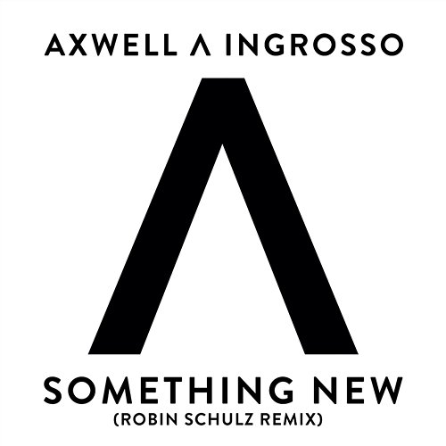 Something New Axwell, \ Ingrosso, Sebastian Ingrosso