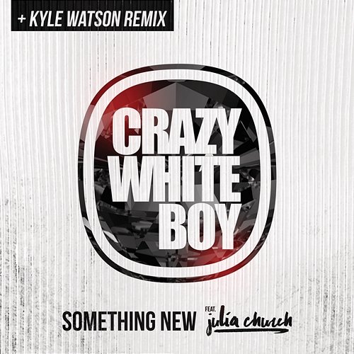 Something New Crazy White Boy feat. Julia Church