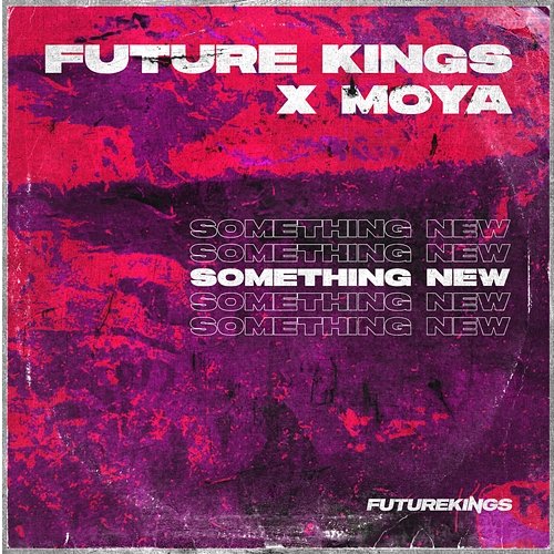 Something New Future Kings & MOYA