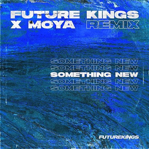 Something New Future Kings & MOYA