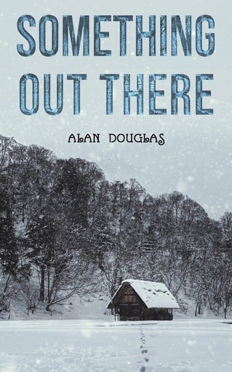 Something Out There Douglas Alan