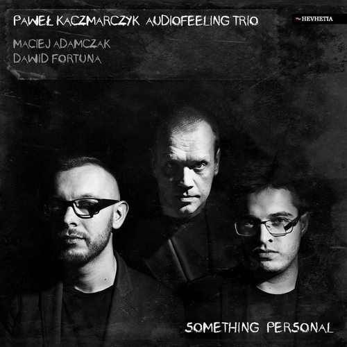 Something Personal Paweł Kaczmarczyk Audiofeeling Trio