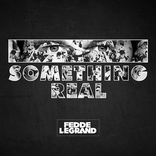 Something Real Fedde Le Grand