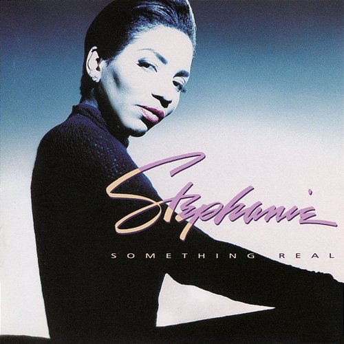 Something Real Stephanie Mills